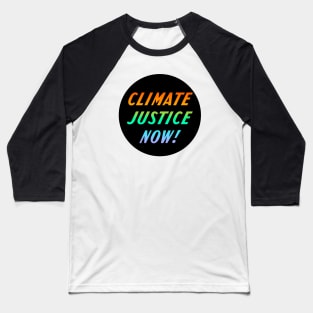 Climate Justice Now! Baseball T-Shirt